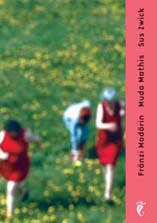 fränzi madörin, muda mathis, sus zwick échanges, 2003 40 seiten mit farbigen abbildungen broschur mit klappen isbn 3-7965-2039-1
